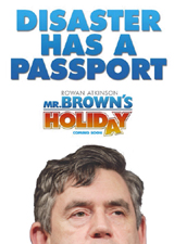 Disaster has a passport: Gordon Brown as Mr Bean.