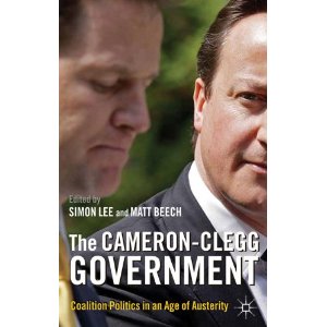 The Cameron-Clegg Government by Simon Lee and Matt Beech